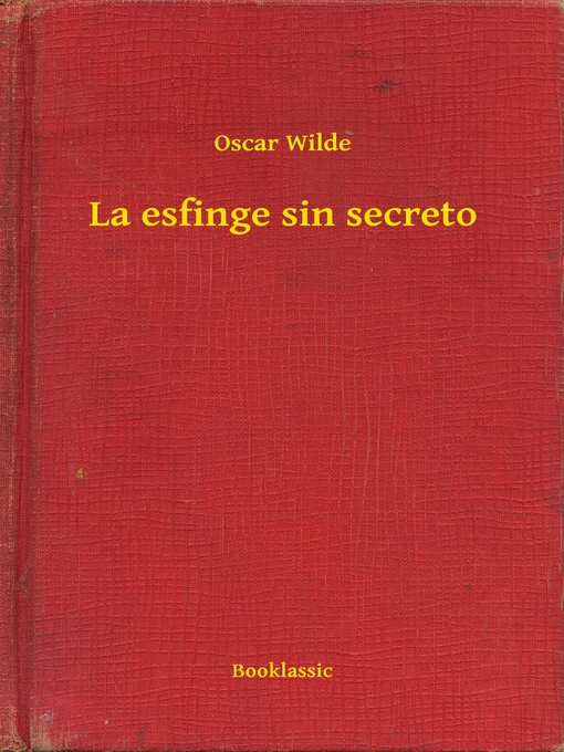 Title details for La esfinge sin secreto by Oscar Wilde - Available